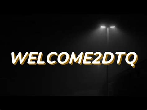 welcome 2dq|WELCOME2DTQ .